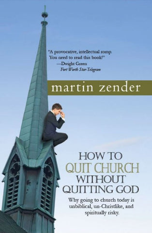How to Quit Church without Quitting God